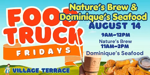 Food Truck Fridays with Nature's Brew and Dominique' Seafood