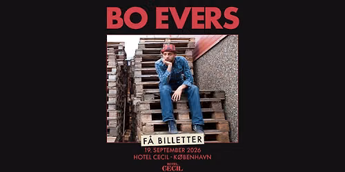 UDSOLGT! Bo Evers | Hotel Cecil, K\u00f8benhavn