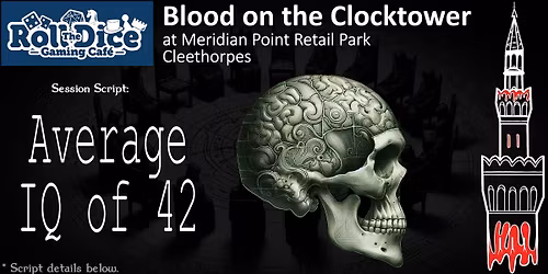Blood On The Clocktower @ Roll The Dice Cafe Cleethorpes