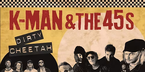 K-MAN & THE 45\u2019s \/ DIRTY CHEETAH