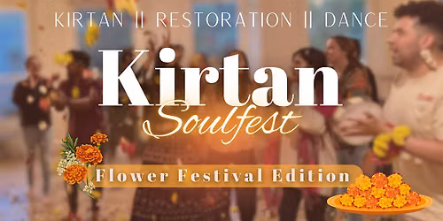 Special Kirtan Soulfest ft. Flower Festival w\/ Hundreds of Flowers!