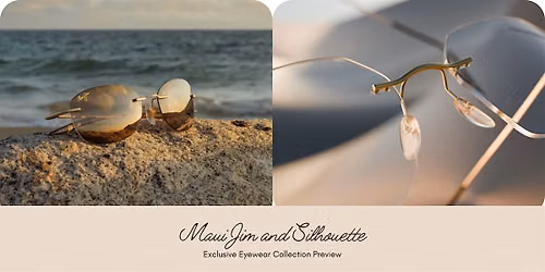 Free Maui Jim and Silhouette: Exclusive Eyewear Collection Preview
