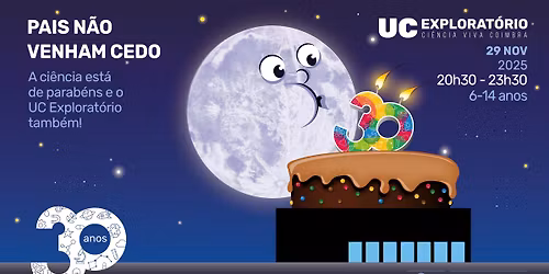 Pais não venham cedo | A ciência está de parabéns e o UC Exploratório também!