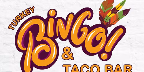 Turkey BINGO & Taco Bar (Member Event)