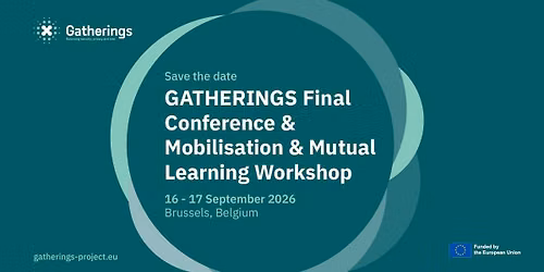 GATHERINGS Final Conference & Mobilisation & Mutual Learning Workshop