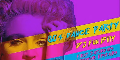 80's Dance Party w\/ DJ Fun Billy at The Ottobar Upstairs