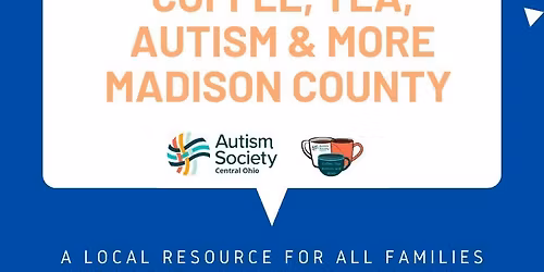 Parent Support Group- Coffee, Tea,  Autism & More Madison County 
