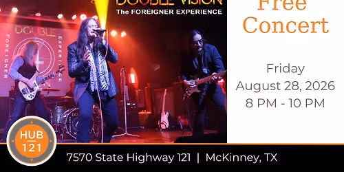 Double Vision - The Foreigner Experience | Free Concert at HUB 121 — 7570 TX-121 S, McKinney, TX, United States, Texas 75070