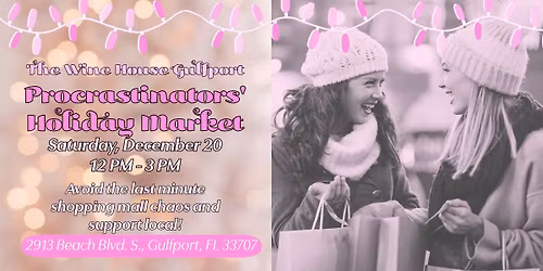 The Wine House Presents: Our 3rd Annual Procrastinators' Market!