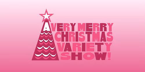 A Very Merry Christmas Variety Show!