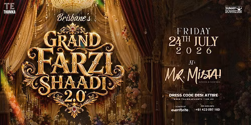 Brisbane - The Grand Farzi (Fake) Shaadi 2.0