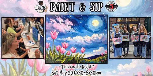 Paint & Sip at 5th St Alley \u201cTulips in the Night\u201d