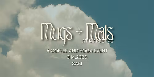 Mugs & Mats - A Coffee and Yoga Event