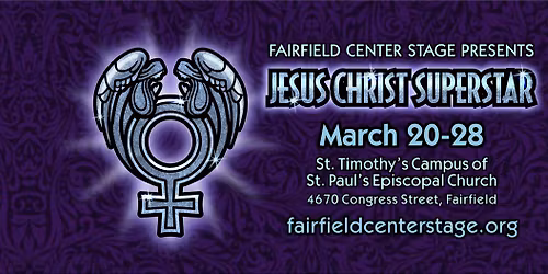 Fairfield Center Stage presents JESUS CHRIST SUPERSTAR -- Sat Mar 21 @ 7pm