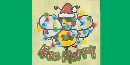 Bee Merry Paint Night