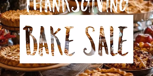 2nd Annual Thanksgiving Bake Sale