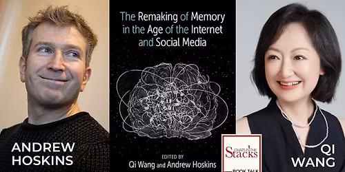 Book Talk | The Remaking of Memory in the Age of the Internet and Social Media
