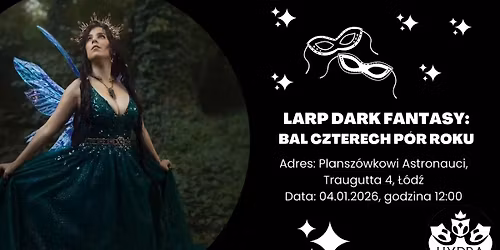 LARP Dark Fantasy: Bal Czterech P\u00f3r Roku \ud83c\udfad (Stowarzyszenie Hydra - Instytut Fantastyki)