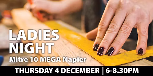 Ladies Night at Mitre 10 MEGA Napier