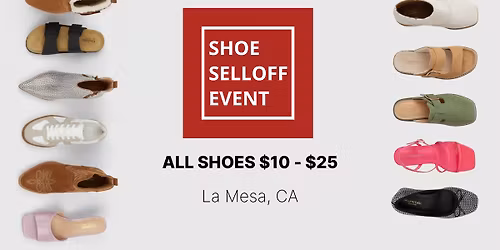 Shoes Selloff Event | ALL shoes $10 - $25 | La Mesa, CA