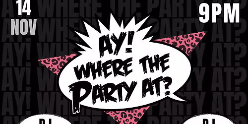 AY! Where The Party At: A Throwback Hip Hop and R&B Night