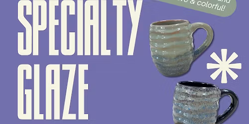 Specialty Glaze Workshop