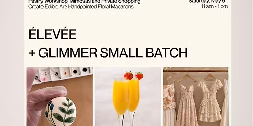 \u00c9lev\u00e9e + Glimmer Small Batch: Pastry Workshop