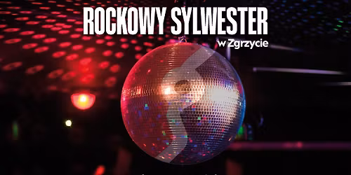 ROCKOWY SYLWESTER w Zgrzycie
