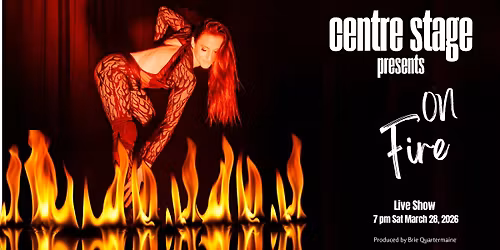 Centre Stage - 'On Fire'