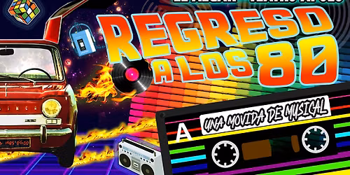 Regreso A Los 80 Una movida de musical EL ALGAR