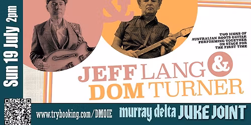 JEFF LANG & DOM TURNER - 2 icons of the Oz Roots music scene