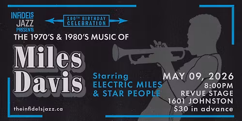 Infidels Jazz Presents: The 70's & 80's Music of Miles Davis ft. Electric Miles & Star People