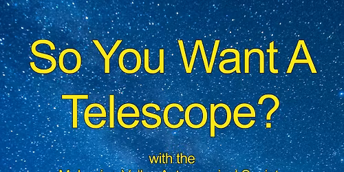 So You Want A Telescope