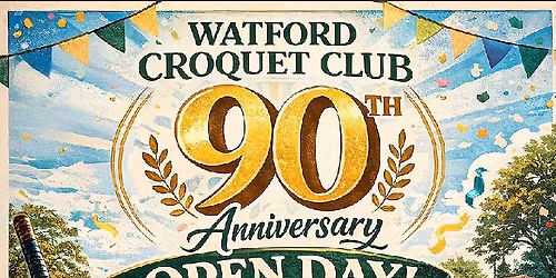 Watford Croquet Club 90th - Open Day Celebrations (3 May)