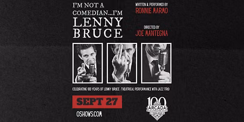 I'M NOT A COMEDIAN...I'M LENNY BRUCE: RONNIE MARMO, directed by JOE MANTEGNA