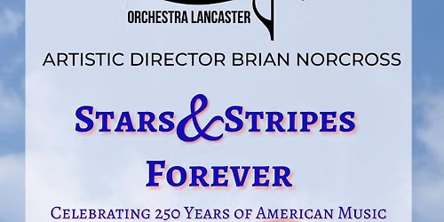 Stars & Stripes Forever: Celebrating 250 Years of American Music