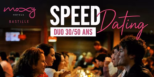 Speed dating en duo\u2728 30-50 ans