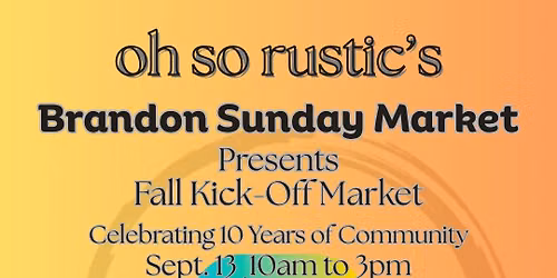 Oh So Rustic's Brandon Sunday Market Fall Kick-Off Market