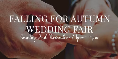 Falling For Autumn Wedding Fair