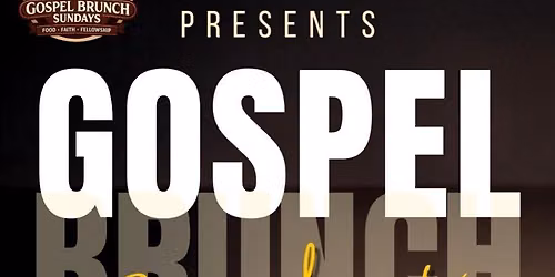 Gospel Brunch Sundays 11am, 1pm & 3pm