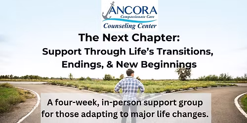 The Next Chapter: Support Through Life's Transitions, Endings, & New Beginnings