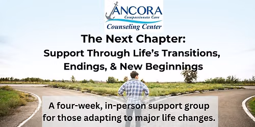The Next Chapter: Support Through Life's Transitions, Endings, & New Beginnings