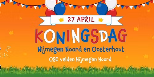 Koningsdag Nijmegen Noord & Oosterhout