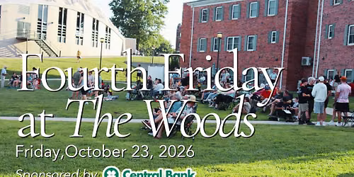 Fourth Friday at The Woods \/\/ October 23 \/\/ Sponsored by Central Bank