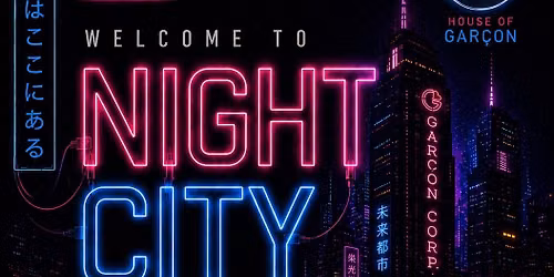 The Midwest Chapter of Garcon Presents: Welcome to Night City 
