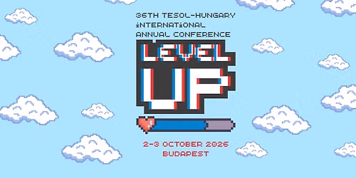 36th TESOL-Hungary International Annual Conference - Level Up!