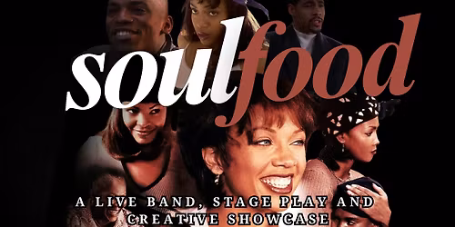 Soul Food    ~ Live Stage Play & Showcase CLT