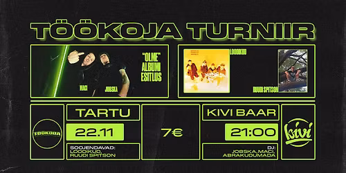 T\u00d6\u00d6KOJA TURNIIR \/ Jobska & MACI "OLME" albumi esitlus - TARTU