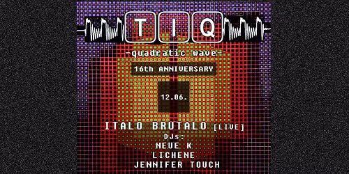 TIQ -16th anniversary - LIVE Italo Brutalo