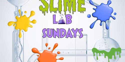 Slime Lab Sundays at Because Science
